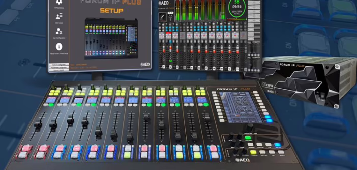 AEQ Forum IP Plus, console audio-sur-IP broadcast avec faders motorisés et écran multitouch